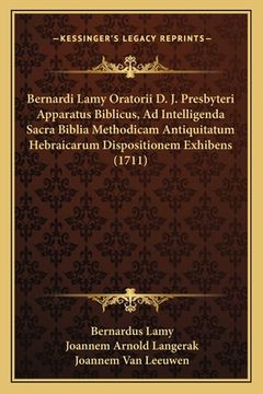 portada Bernardi Lamy Oratorii D. J. Presbyteri Apparatus Biblicus, Ad Intelligenda Sacra Biblia Methodicam Antiquitatum Hebraicarum Dispositionem Exhibens (1 (en Latin)