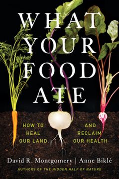 portada What Your Food Ate: How to Heal our Land and Reclaim our Health (en Inglés)