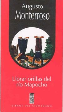 portada llorar orillas del rió mapocho (in Spanish)