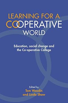portada Learning for a Co-Operative World: Education, Social Change and the Co-Operative College (en Inglés)