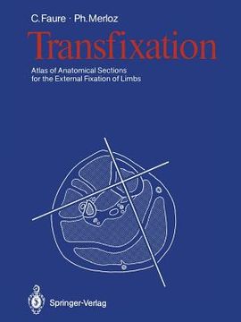 portada Transfixation: Atlas of Anatomical Sections for the External Fixation of Limbs (en Inglés)