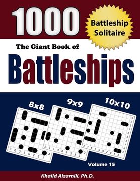 portada The Giant Book of Battleships: Battleship Solitaire: 1000 Puzzles (8x8 - 9x9 -10x10) (en Inglés)