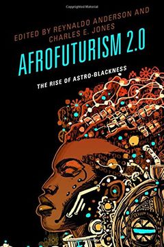 portada Afrofuturism 2.0: The Rise of Astro-Blackness
