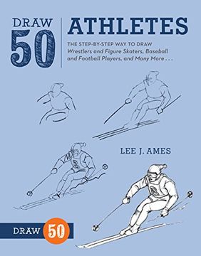 portada Draw 50 Athletes: The Step-By-Step way to Draw Wrestlers and Figure Skaters, Baseball and Football Players, and Many More. (in English)