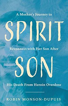 portada Spirit Son: A Mother'S Journey to Reconnect With her son After his Death From Heroin Overdose (en Inglés)