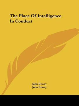 portada the place of intelligence in conduct (en Inglés)