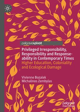 portada Responsibility, Privileged Irresponsibility and Response-Ability: Higher Education, Coloniality and Ecological Damage
