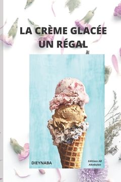 portada La Crème Glacée Un Régal (en Francés)