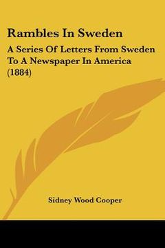 portada rambles in sweden: a series of letters from sweden to a newspaper in america (1884) (in English)