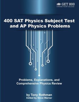 portada 400 sat Physics Subject Test and ap Physics Problems: Problems, Explanations, and Comprehensive Physics Review (en Inglés)