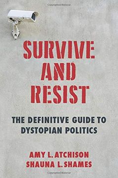 portada Survive and Resist: The Definitive Guide to Dystopian Politics (en Inglés)