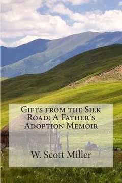 portada Gifts from the Silk Road: A Father's Adoption Memoir