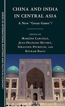 portada China and India in Central Asia: A new "Great Game"? (Ceri Series in International Relations and Political Economy) (en Inglés)