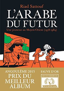portada L'Arabe du futur, Tome 1 : Une jeunesse au Moyen-Orient (1978-1984) (in French)