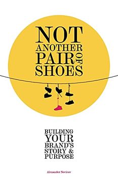portada Not Another Pair of Shoes: Building Your Brand&#39; S Story and Purpose (libro en Inglés)
