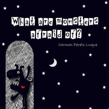 portada What are monsters afraid of? (en Inglés)