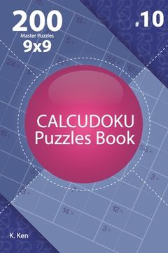 portada Calcudoku - 200 Master Puzzles 9x9 (Volume 10) (en Inglés)