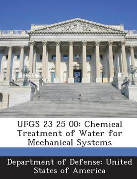 portada Ufgs 23 25 00: Chemical Treatment of Water for Mechanical Systems (en Inglés)
