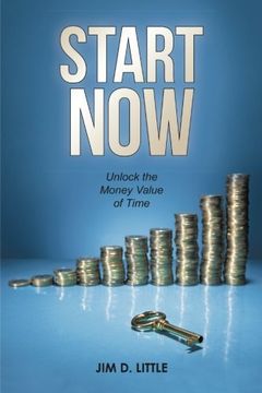 portada Start Now: Unlock the Money Value of Time