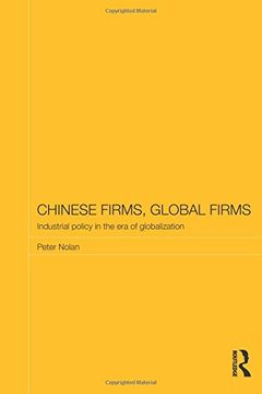 portada Chinese Firms, Global Firms: Industrial Policy in the Age of Globalization (Routledge Studies on the Chinese Economy)