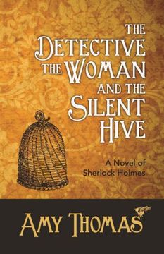 portada The Detective, the Woman and the Silent Hive: A Novel of Sherlock Holmes