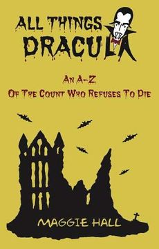 portada All Things Dracula: An a-z of the Count who Refuses to die (en Inglés)