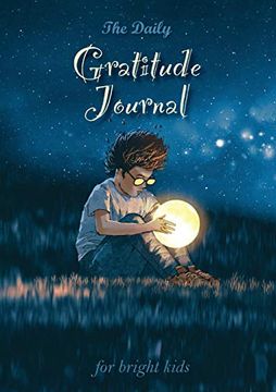 portada The Daily Gratitude Journal for Bright Kids: An Inspirational Guide to Mindfulness (a5 - 5. 8 x 8. 3 Inch) (en Inglés)