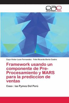 portada Framework Usando un Componente de Pre-Procesamiento y Mars Para la Prediccion de Ventas: Caso: Las Pymes del Perú
