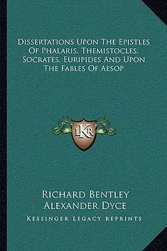 portada dissertations upon the epistles of phalaris, themistocles, socrates, euripides and upon the fables of aesop (en Inglés)