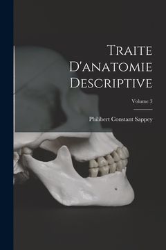 portada Traite D'anatomie Descriptive; Volume 3 (in French)