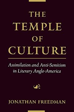 portada The Temple of Culture: Assimilation and Anti-Semitism in Literary Anglo-America (en Inglés)