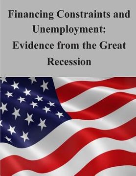 portada Financing Constraints and Unemployment: Evidence from the Great Recession (en Inglés)