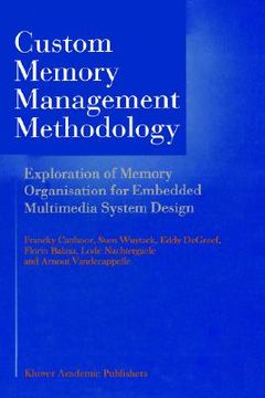 portada custom memory management methodology: exploration of memory organisation for embedded multimedia system design (en Inglés)