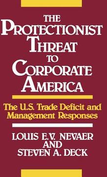 portada the protectionist threat to corporate america: the u.s. trade deficit and management responses (en Inglés)
