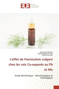 portada L'effet de Foeniculum vulgare chez les rats Co-exposés au Pb et Mn (en Francés)