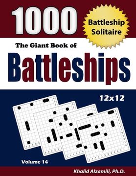 portada The Giant Book of Battleships: Battleship Solitaire: 1000 Puzzles (12x12) (en Inglés)