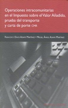 portada Operaciones intracomunitarias en el impuesto sobre el valor añadido, prueba del transpote y carta de port (in Spanish)
