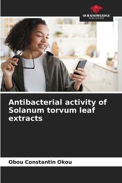 portada Antibacterial activity of Solanum torvum leaf extracts