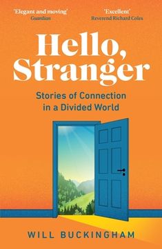 portada Hello, Stranger: Stories of Connection in a Divided World: How We Find Connection in a Disconnected World (en Inglés)