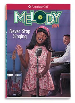 portada Melody: Never Stop Singing (American Girl Historical Characters) (en Inglés)