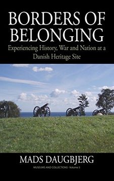 portada Borders of Belonging: Experiencing History, war and Nation at a Danish Heritage Site (Museums and Collections) (en Inglés)