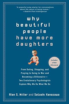 portada Why Beautiful People Have More Daughters: From Dating, Shopping, and Praying to Going to war and Becoming a Billionaire-- two Evolutionary Psychologis 