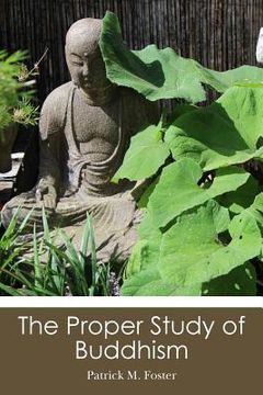 portada The Proper Study of Buddhism (en Inglés)