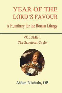 portada year of the lord's favour. a homiliary for the roman liturgy. volume 1: the sanctoral cycle (en Inglés)