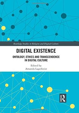 portada Digital Existence: Ontology, Ethics and Transcendence in Digital Culture (en Inglés)