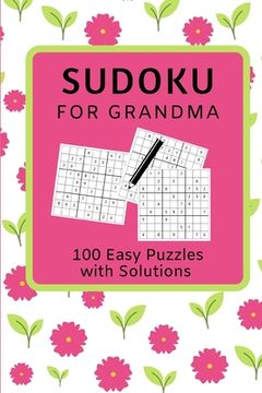 portada Sudoku for Grandma: 100 Easy Level Sudoku Puzzle Book with Solutions for Grandmothers /Floral Design Small 6" x 9" Size (in English)