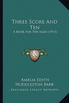 portada three score and ten: a book for the aged (1915) (in English)
