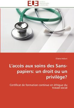 portada L'Acces Aux Soins Des Sans-Papiers: Un Droit Ou Un Privilege?