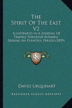 portada the spirit of the east v2: illustrated in a journal of travels through roumeli during an eventful period (1839)