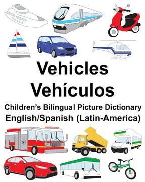 portada English/Spanish (Latin-America) Vehicles/Vehículos Children's Bilingual Picture Dictionary (in English)